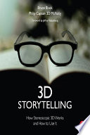 3D storytelling : how stereoscopic 3D works and how to use it /