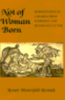 Not of woman born : representations of caesarean birth in medieval and Renaissance culture /