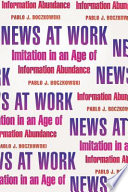 News at work : imitation in an age of information abundance /