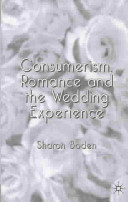 Consumerism, romance, and the wedding experience /