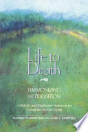 Life to death : harmonizing the transition /