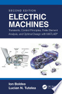 Electric machines : transients, control principles, finite element analysis and optimal design with MATLAB® /