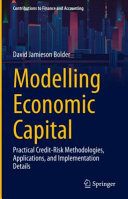 Modelling economic capital : practical credit-risk methodologies, applications, and implementation details /