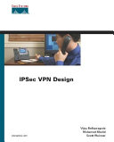 IPSec VPN design : the definitive design and deployment guide for secure virtual private networks /