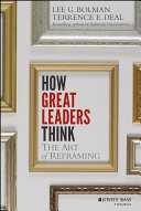 How great leaders think : the art of reframing /
