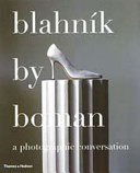 Blahník by Boman : a photographic conversation.