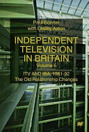 Independent television in Britain. the old relationship changes /