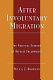 After involuntary migration : the political economy of refugee encampments /