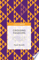 Crossing fandoms : SuperWhoLock and the contemporary fan audience /