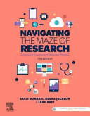 Navigating the maze of research : enhancing nursing and midwifery practice /
