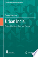 Urban India : cultural heritage, past and present /