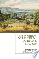 The invention of the English landscape : c. 1700-1939 /