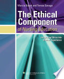 The ethical component of nursing education : integrating ethics into clinical experience /