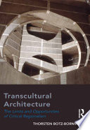 Transcultural architecture : the limits and opportunities of critical regionalism /