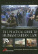 The practical guide to humanitarian law /