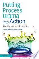 Putting process drama into action : the dynamics of practice /