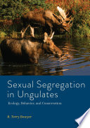 Sexual segregation in ungulates : ecology, behavior, and conservation /