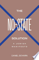 The no-state solution : a Jewish manifesto /