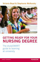 Getting ready for your nursing degree : the studySMART guide to learning at university /