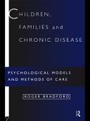 Children, families and chronic disease : psychological models and methods of care /