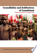 Reconciliation and architectures of commitment : sequencing peace in Bougainville /