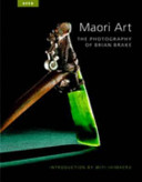Māori art : the photography of Brian Brake.