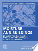Moisture and buildings : durability issues, health implications and strategies to mitigate the risks /
