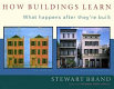 How buildings learn : what happens after they're built /