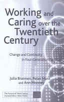 Working and caring over the twentieth century : change and continuity in four generation families /