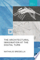 The architectural imagination at the digital turn /