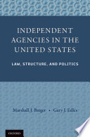 Independent agencies in the United States : law, structure, and politics /