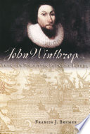 John Winthrop : America's forgotten founding father /