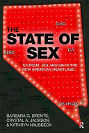 The state of sex : tourism, sex, and sin in the new American heartland /