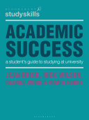 Academic success : a student's guide to studying at university /