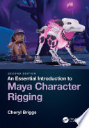 An essential introduction to maya character rigging /