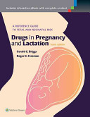 Drugs in pregnancy and lactation : a reference guide to fetal and neonatal risk /