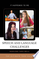 Speech and language challenges : the ultimate teen guide /