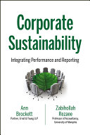 Corporate sustainability : integrating performance and reporting /