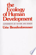 The ecology of human development : experiments by nature and design /
