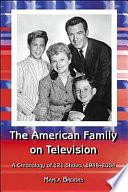 The American family on television : a chronology of 121 shows, 1948-2004 /
