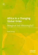 Africa in a changing global order : marginal but meaningful? /
