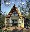 Superb cabins : small houses in nature.
