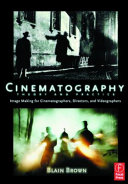 Cinematography : theory and practice : imagemaking for cinematographers, directors & videographers /