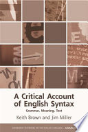 A critical account of English syntax : grammar, meaning, text /