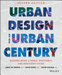 Urban design for an urban century : shaping more livable, equitable, and resilient cities /