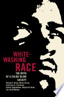 Whitewashing race : the myth of a color-blind society /
