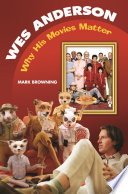 Wes Anderson : why his movies matter /