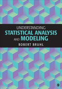 Understanding statistical analysis and modeling /