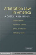 Arbitration Law in America : a Critical Assessment /