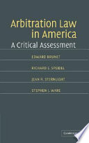 Arbitration law in America : a critical assessment /